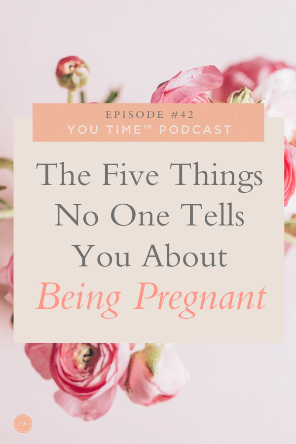 no one tells you about being pregnant